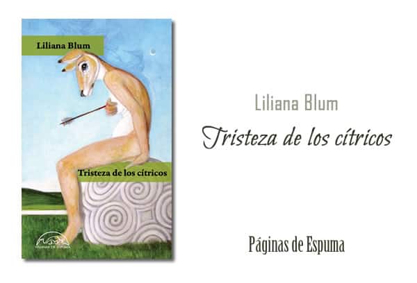 Liliana Blum: Tristeza de los cítricos