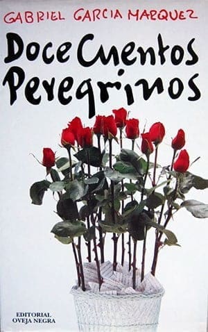 Gabriel García Márquez: Doce cuentos peregrinos