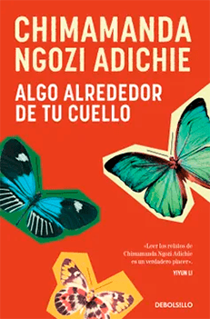 Algo alrededor de tu cuello de Chimamanda Ngozi Adichie