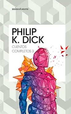 Cuentos completos III de Philip K. Dick