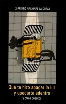 Que te hizo apagar la luz y quedarte adentro y otros cuentos